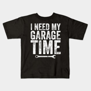 I need my garage time Kids T-Shirt